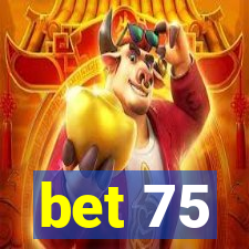 bet 75